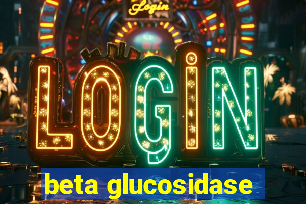 beta glucosidase